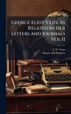 George Eliot S Life As Related In Her Letters And Journals Vol II