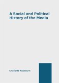 A Social and Political History of the Media