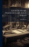Louis De Puget, François Lamy, Louis Joblot