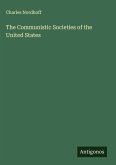 The Communistic Societies of the United States The Communistic Societies of the United States