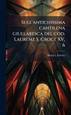 Sull'antichissima cantilena giullaresca del cod. Laurenz S. Croce XV, 6 Sull'antichissima cantilena giullaresca del cod. Laurenz S. Croce XV, 6