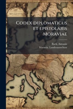 Codex diplomaticus et epistolaris Moraviae - Boek, Antonã-N; Landesausschuss, Moravia Codex diplomaticus et epistolaris Moraviae - Boek, Antonã-N; Landesausschuss, Moravia