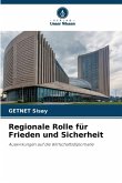 Regionale Rolle für Frieden und Sicherheit Regionale Rolle für Frieden und Sicherheit