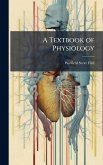 A Textbook of Physiology A Textbook of Physiology