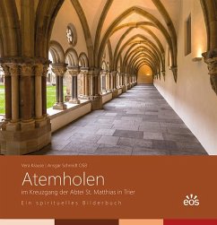 Cover Atemholen im Kreuzgang der Abtei St. Matthias. Ein spirituelles Bilderbuch
