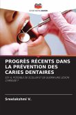 PROGRÈS RÉCENTS DANS LA PRÉVENTION DES CARIES DENTAIRES PROGRÈS RÉCENTS DANS LA PRÉVENTION DES CARIES DENTAIRES
