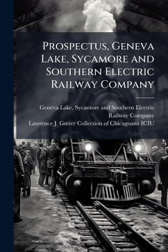 Prospectus, Geneva Lake, Sycamore and Southern Electric Railway Company