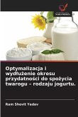 Optymalizacja i wydlużenie okresu przydatności do spożycia twarogu - rodzaju jogurtu.
