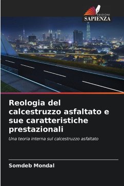 Reologia del calcestruzzo asfaltato e sue caratteristiche prestazionali - Mondal, Somdeb