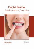 Dental Enamel: From Formation to Destruction