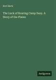The Luck of Roaring Camp Susy. A Story of the Plains The Luck of Roaring Camp Susy. A Story of the Plains