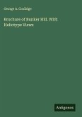 Brochure of Bunker Hill. With Heliotype Views