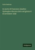 In morte di Francesco Amalteo Opitergino discorso letto nel giorno 8 di novembre 1838