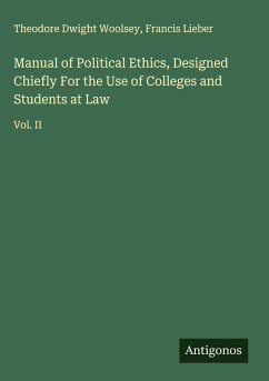 Cover Manual of Political Ethics, Designed Chiefly For the Use of Colleges and Students at Law