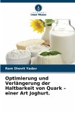 Optimierung und Verlängerung der Haltbarkeit von Quark - einer Art Joghurt.