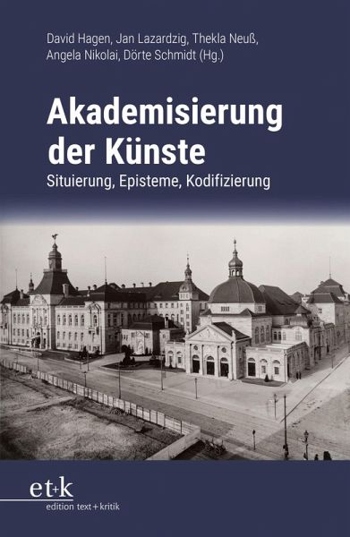 Akademisierung der Künste Akademisierung der Künste