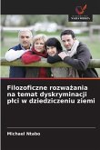 Filozoficzne rozważania na temat dyskryminacji plci w dziedziczeniu ziemi Filozoficzne rozważania na temat dyskryminacji plci w dziedziczeniu ziemi