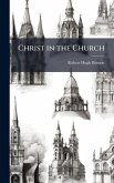 Christ in the Church Christ in the Church