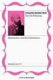Eduard Bernstein zur Einführung: Marxismus und Revisionismus Eduard Bernstein zur Einführung: Marxismus und Revisionismus