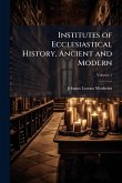 Institutes of Ecclesiastical History, Ancient and Modern