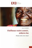 Vieillesse notre avenir, aidons-les