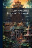 Description Du Royaume De Siam, &c