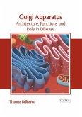 Golgi Apparatus: Architecture, Functions and Role in Disease Golgi Apparatus: Architecture, Functions and Role in Disease