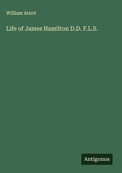 Life of James Hamilton D.D. F.L.S. - Arnot, William