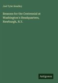 Reasons for the Centennial at Washington's Headquarters, Newburgh, N.Y.