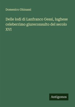 Cover Delle lodi di Lanfranco Gessi, lughese celeberrimo giureconsulto del secolo XVI