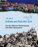 Oken-Gymnasium Offenburg - 150 Jahre Schule am Puls der Zeit Oken-Gymnasium Offenburg - 150 Jahre Schule am Puls der Zeit