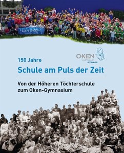 Cover Oken-Gymnasium Offenburg - 150 Jahre Schule am Puls der Zeit