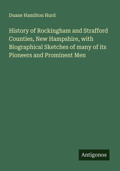 Cover History of Rockingham and Strafford Counties, New Hampshire, with Biographical Sketches of many of its Pioneers and Prominent Men