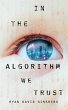 In the Algorithm We Trust - Bild 1