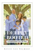 Deeply Rooted