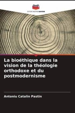 Cover La bioéthique dans la vision de la théologie orthodoxe et du postmodernisme