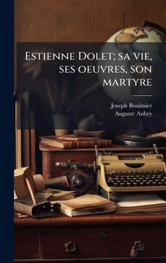 Cover Estienne Dolet; sa vie, ses oeuvres, son martyre