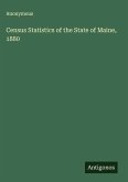 Census Statistics of the State of Maine, 1880