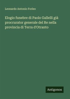Cover Elogio funebre di Paolo Gallelli già proccurator generale del Re nella provincia di Terra d'Otranto