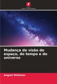 Mudança de visão do espaço, do tempo e do universo