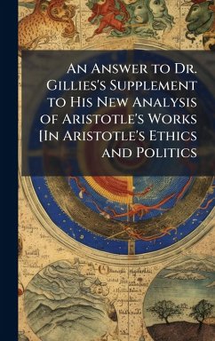 Cover An Answer to Dr. Gillies's Supplement to His New Analysis of Aristotle's Works [In Aristotle's Ethics and Politics