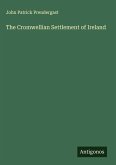 The Cromwellian Settlement of Ireland The Cromwellian Settlement of Ireland