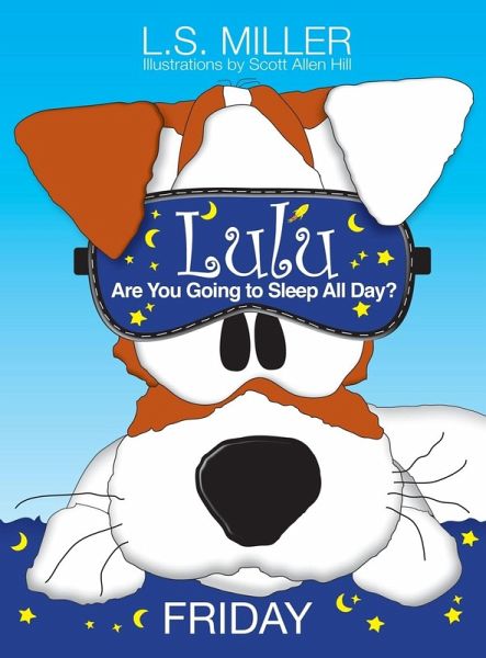 Lulu, Are You Going to Sleep All Day? FRIDAY