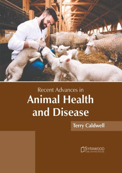 Recent Advances in Animal Health and Disease