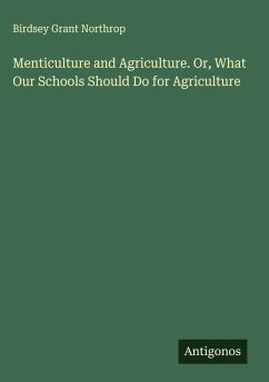 Cover Menticulture and Agriculture. Or, What Our Schools Should Do for Agriculture