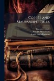 CoppÃ(c)e and Maupassant Tales CoppÃ(c)e and Maupassant Tales