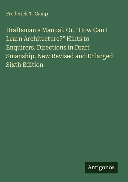 Draftsman's Manual. Or, Draftsman's Manual. Or,