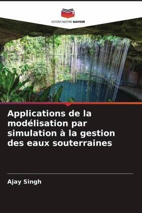 Applications de la modélisation par simulation à la gestion des eaux souterraines Applications de la modélisation par simulation à la gestion des eaux souterraines