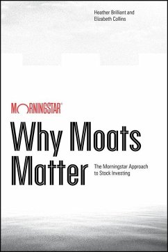 Why Moats Matter - Brilliant, Heather; Collins, Elizabeth
