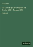 The Church Quarterly Review for October 1888 - January 1889